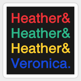 Heather & Heather & Heather & Veronica Sticker